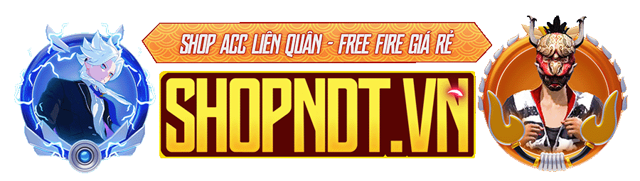 SHOPNDT.VN - Shop Acc Liên Quân & FreeFire Giá Rẻ